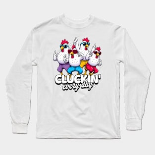 Funny Roosters Chicken Cluckin' Long Sleeve T-Shirt